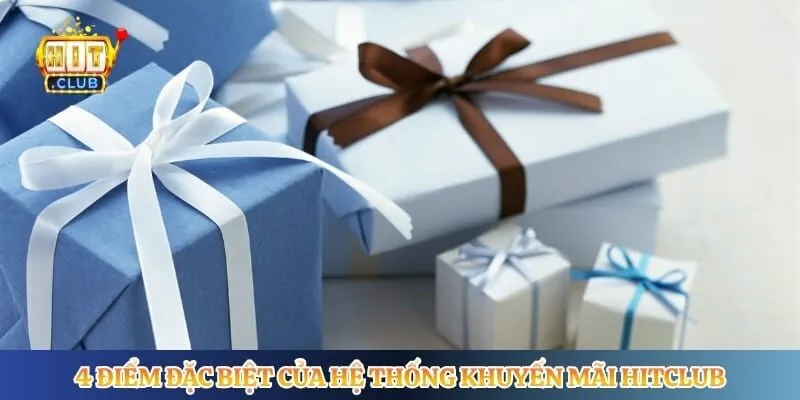 4 điểm đặc biệt của hệ thống khuyến mãi Hitclub