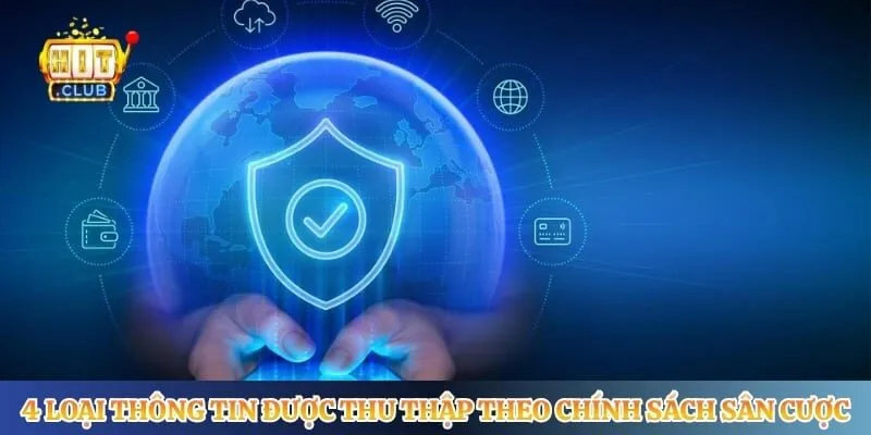 4 loại thông tin được thu thập theo chính sách sân cược