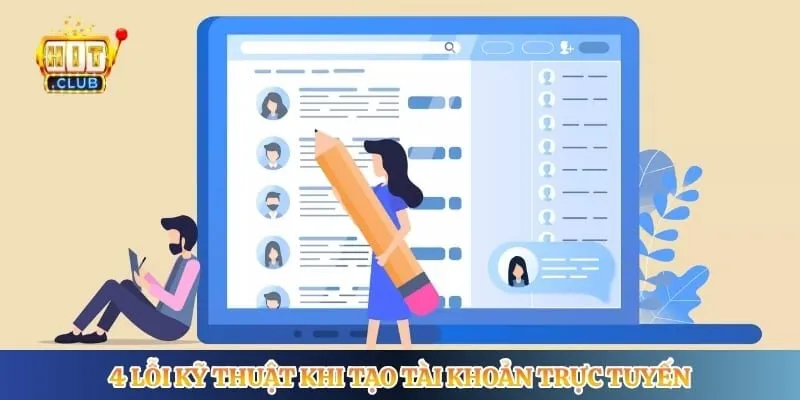 4 lỗi kỹ thuật khi tạo tài khoản trực tuyến