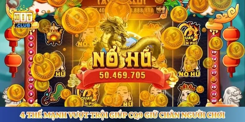 4 thế mạnh vượt trội giúp CQ9 giữ chân người chơi