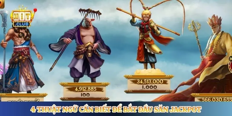 4 thuật ngữ cần biết để bắt đầu săn jackpot