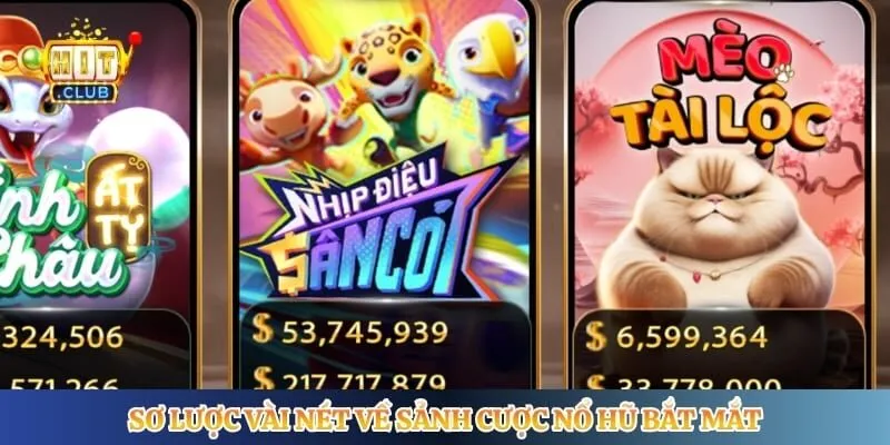 Sơ lược vài nét về sảnh cược nổ hũ bắt mắt